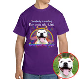 Somebody Is Waiting For Me At The Rainbow Bridge Pet Photo Memorial Shirt