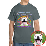 Somebody Is Waiting For Me At The Rainbow Bridge Pet Photo Memorial Shirt