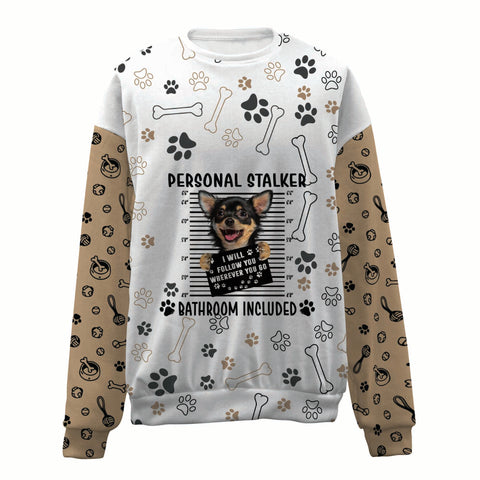 Chihuahua-Personal Stalker-Premium Sweater