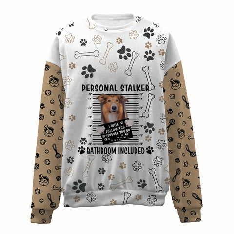 Rough Collie-Personal Stalker-Premium Sweater