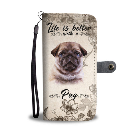 Life Is Better With A Pug